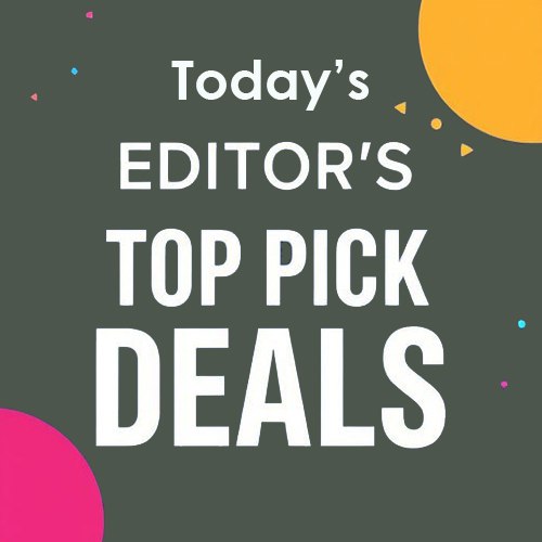 Editors Top Pick Deals