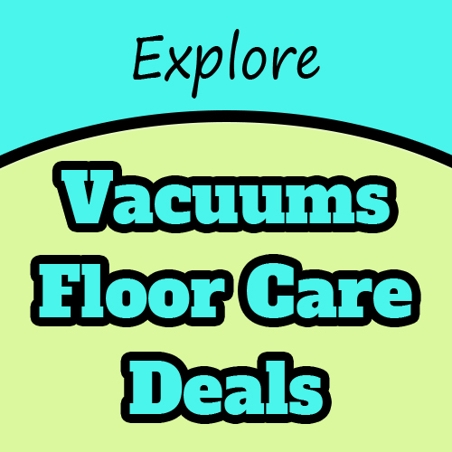 Best Deals on Vacuums & Floor Care - Shine and Save Big for Less